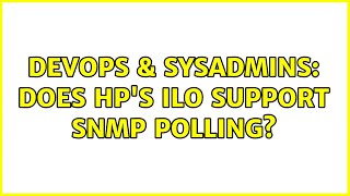 Famous DevOps & SysAdmins: Does HP's iLO support SNMP polling? (3 Solutions!!) Net Worth