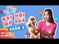 Tiệc sinh nhật bất ngờ - Đại hội mở quà || Phần 2