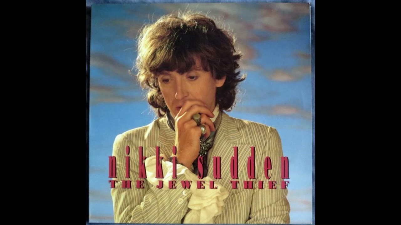 Nikki Sudden - The Jewel Thief 1991 Full aLBUM Vinyl