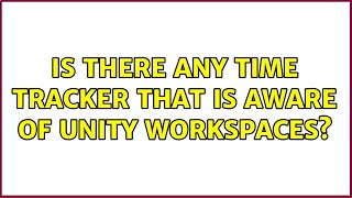 Ubuntu: Is there any time tracker that is aware of Unity workspaces
