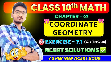 Chapter 7 Coordinate Geometry Class 10 Maths | Exercise 7.1 (Q.7 To Q.10) New Ncert Solutions | CBSE