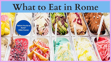 What to Eat in Rome | "Before You Go to Rome" Video Course | Rome, Italy