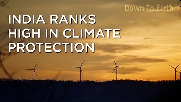 India Ranked in top 5 Countries on Climate Change Performance Index
