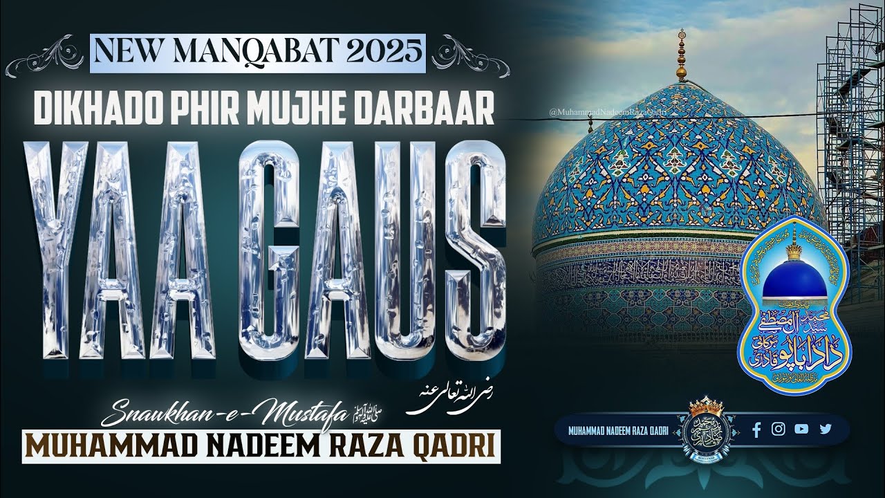 New Manqabat 2025 || Dikhado Phir Mujhe Darbar Yaa Gaus || Muhammad Nadeem Raza Qadri