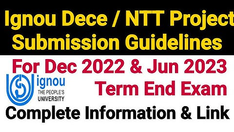 Ignou Dece Project Submission Guidelines & Details for Dec 2022 & Jun 2023 Term End | Exact Details
