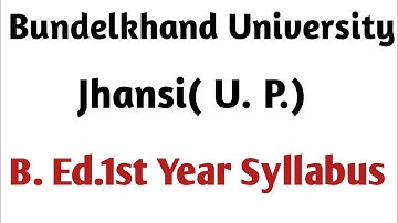 U.P. B.Ed.1st year syllabus 2022- 2023 Bundelkhand University Jhansi (U.P.)