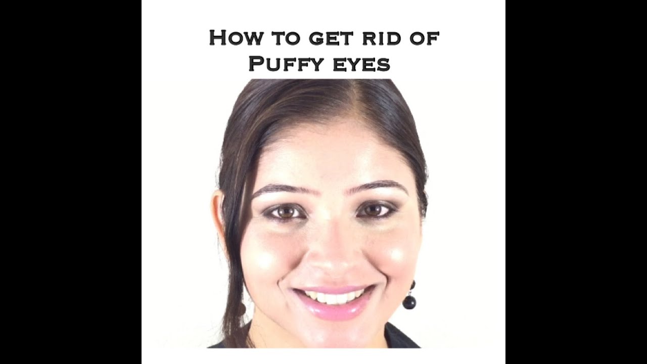 How To Get Rid Of Puffy Eyes/Under Eye Bags Home Remedies YouTube