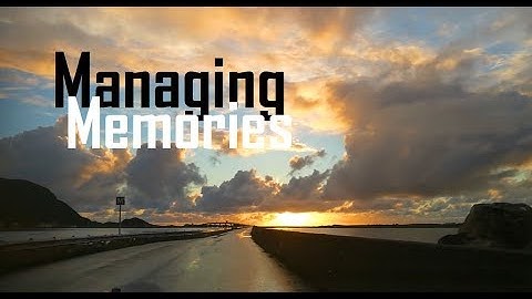 Managing Memories