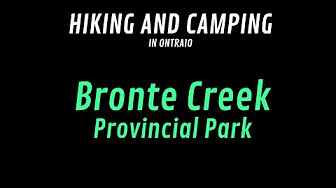 Bronte Creek Provincial Park | Hiking And Camping in Ontario