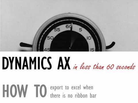 Dynamics AX In Less Than 60 Seconds - Exporting To Excel when there is no export button