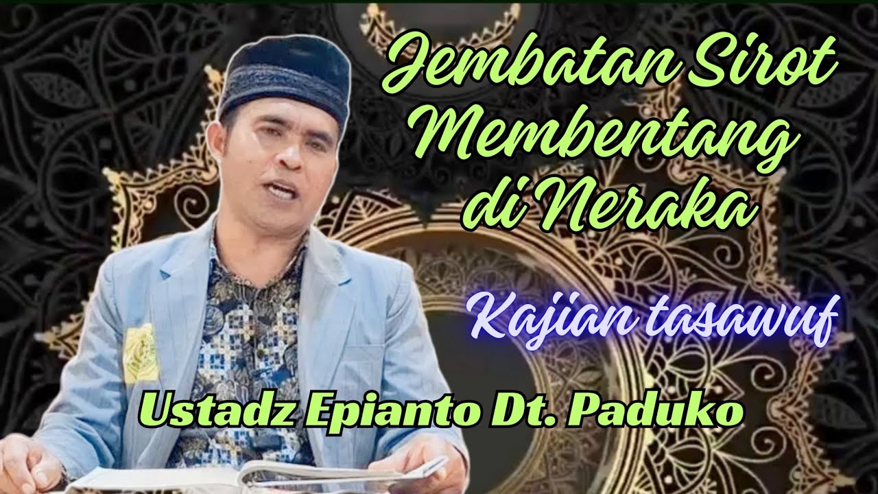 Ustadz Epianto D. Paduko dalam kajian tasawuf gambaran di Neraka.