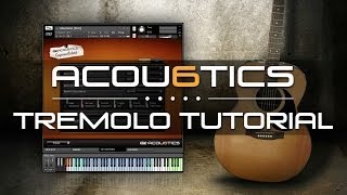 Acou6tics Tutorial - Tremolo