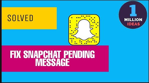 How to fix Snapchat pending message problem Solved 2023