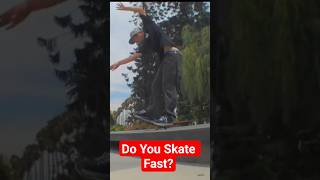 Do you like to skate fast?