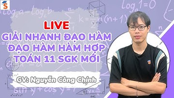 Giải nhanh đạo hàm, đạo hàm hàm hợp, Toán 11 SGK Mới - Thầy Nguyễn Công Chính