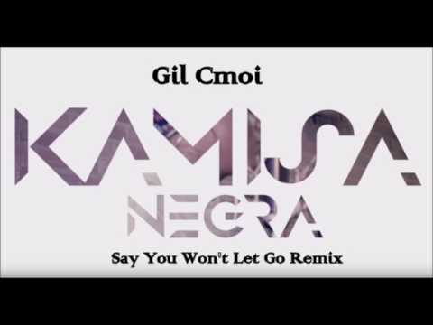 Kamisa Negra Say You Won't Let Go (L'un Pour L'autre) (Gil Cmoi Remix)
