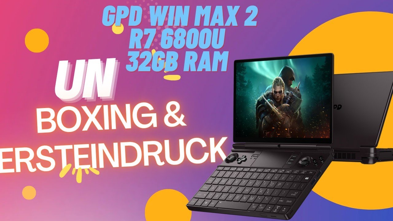 GPD Win Max 2 - R﻿yzen 7 6800U 32GB - Unboxing & Ersteindruck