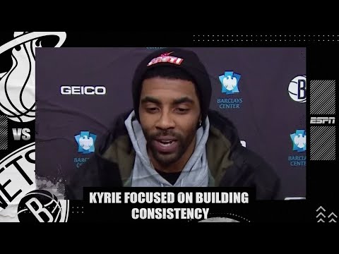 Kyrie Irving focused on developing consistency with new-look Nets | NBA on ESPN