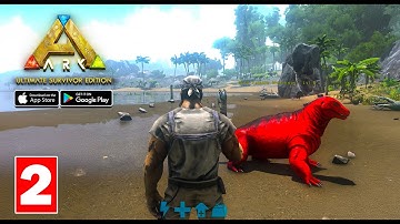 ARK: Ultimate Mobile Edition - Walkthrough Part 2 Gameplay (Android/iOS)