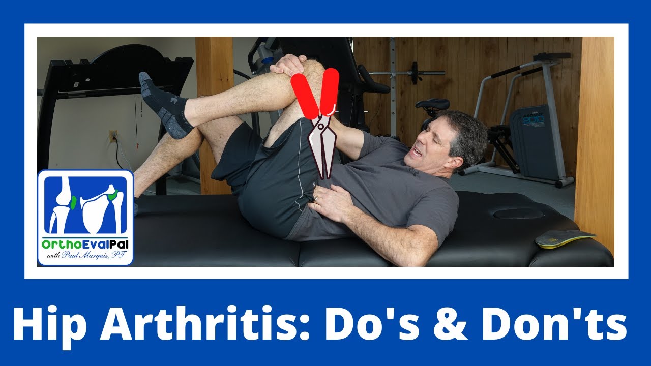 Hip Arthritis Do's and Don'ts! YouTube