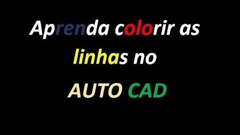 Como fazer linha colorida no AUTO CAD