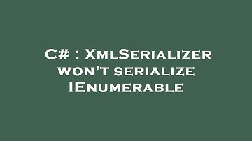 C# : XmlSerializer won