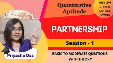 Partnerships Theory & Basic to Moderate Questions Session 1| QA|OMETs|CAT