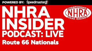 NHRA Insider LIVE from the Gerber Collision and Glass Route 66 NHRA Nationals