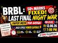 BRBL : 50% MARKS FIXED! 🎯Last Final Night War | Paper Mein Yehi Aayega! (Desi Style Power Capsule)