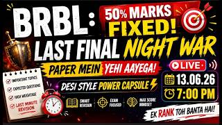 BRBL : 50% MARKS FIXED! 🎯Last Final Night War |  Paper Mein Yehi Aayega! (Desi Style Power Capsule)