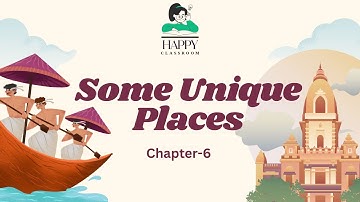 Unique Places – Class 5 TWAU Lesson 6 |NCERT Our WONDROUSWORLD| Full Chapter Explanation