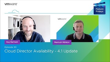Feature Friday Episode 30 - Cloud Director Availability 4 1 update