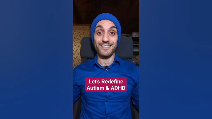 Let's Redefine Autism & ADHD