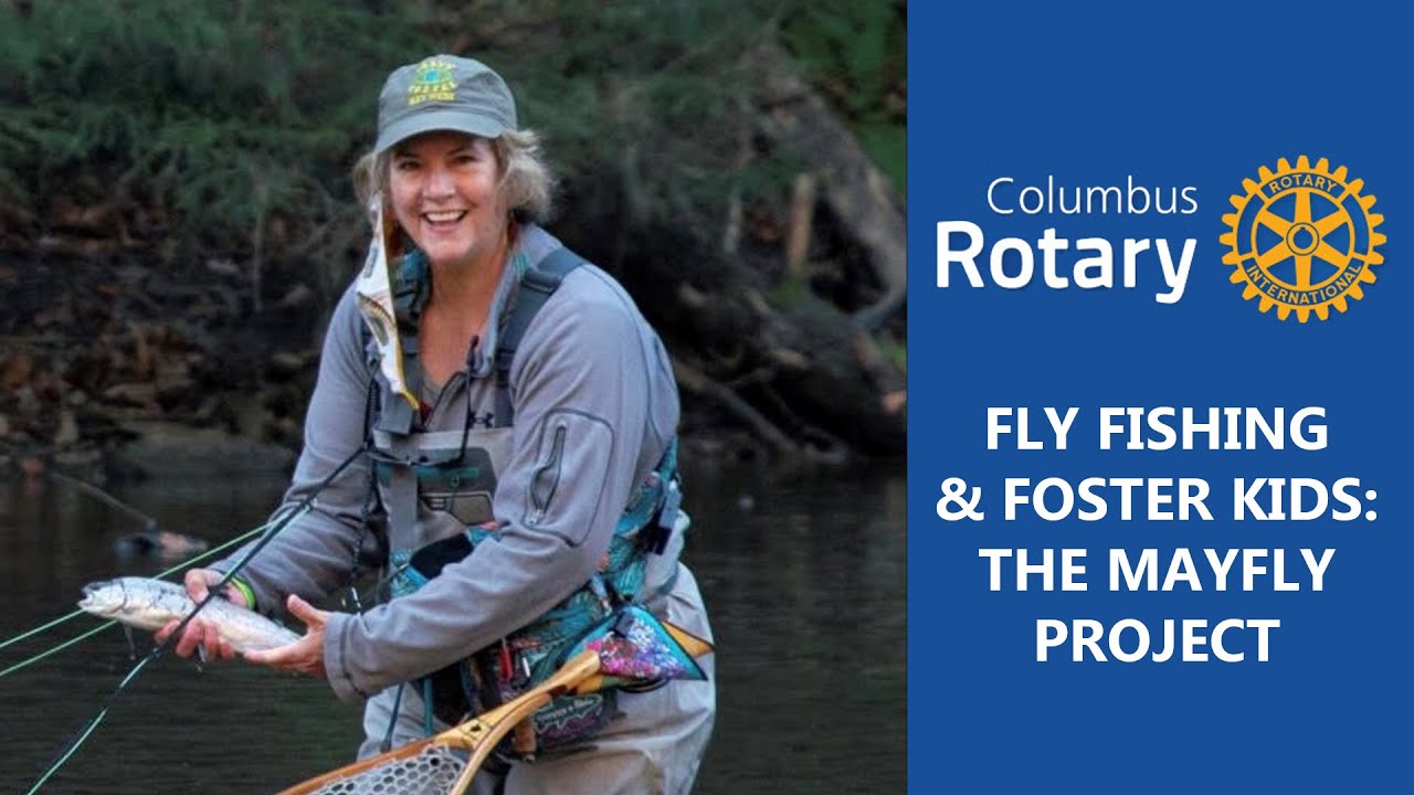 Columbus Rotary: Fly Fishing & Foster Kids - The Mayfly Project - YouTube