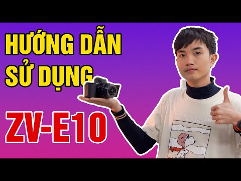 Video Hướng dẫn sử dụng nhanh Sony ZV-E10 - Máy quay vlog... - youtube
