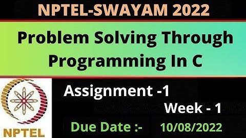 Assignment -1 || Week -1 || Problem Solving Through Programming In C || NPTEL 2022 ||