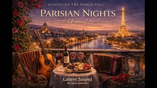 Parisian Nights france  Echoes Of The World Vol1  Chillout Deep House  Latent Sound