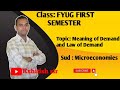 Introductory Microeconomics Class FYUG First semesterTopic: Meaning of Demand and Law of demand