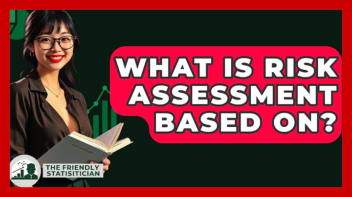 What Is Risk Assessment Based On? - The Friendly Statistician