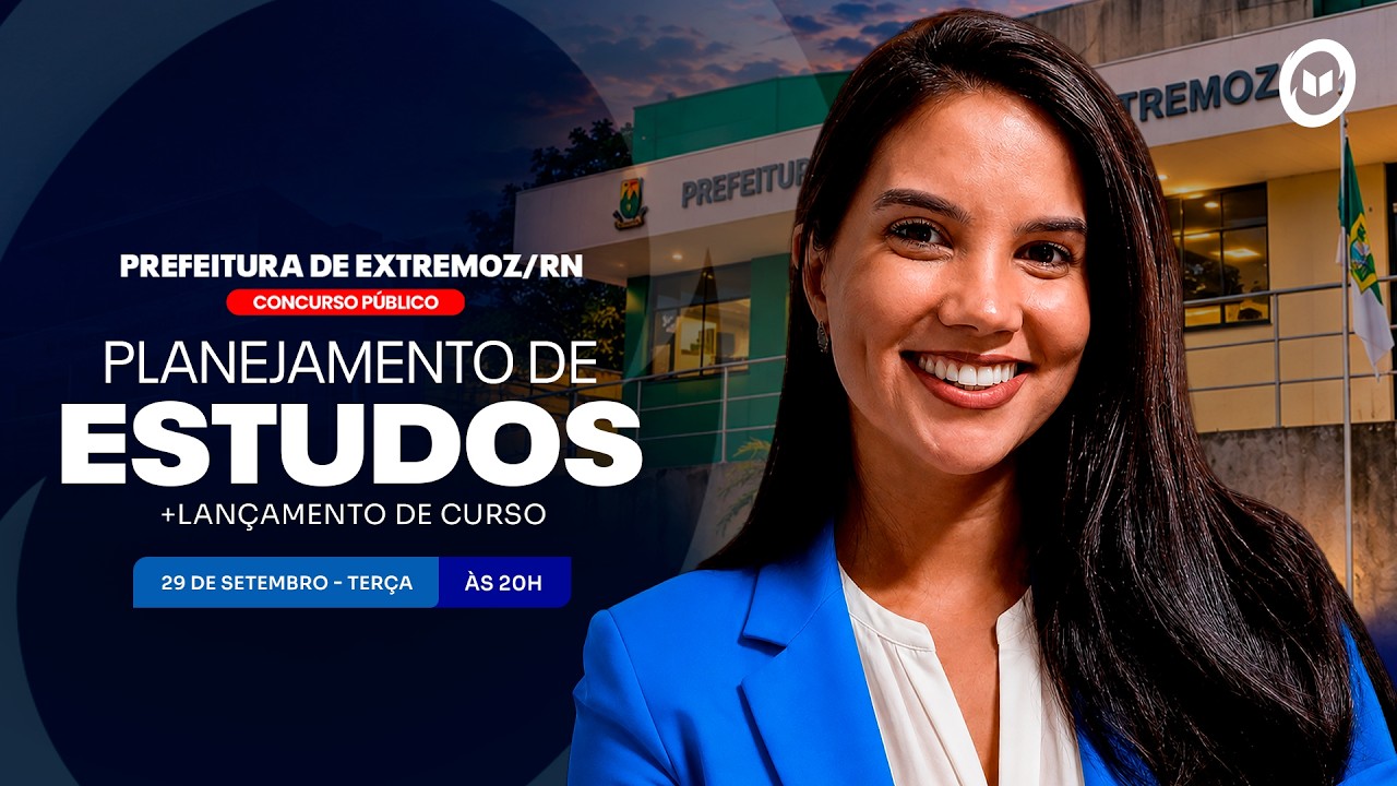 CONCURSO PREF. EXTREMOZ/RN: PLANEJAMENTO DE ESTUDOS + LANÇAMENTO DO CURSO