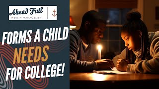 Full Forms A Child Needs For College: What Every Parent Should Know! Guide