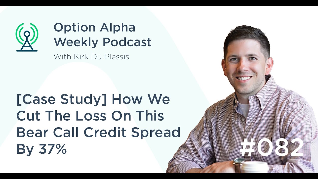 Case Study How We Cut The Loss On This Bear Call Credit Spread By 37% - Show 