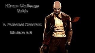 Hitman Absolution Challenge Guide: A Personal Contract "Modern Art"