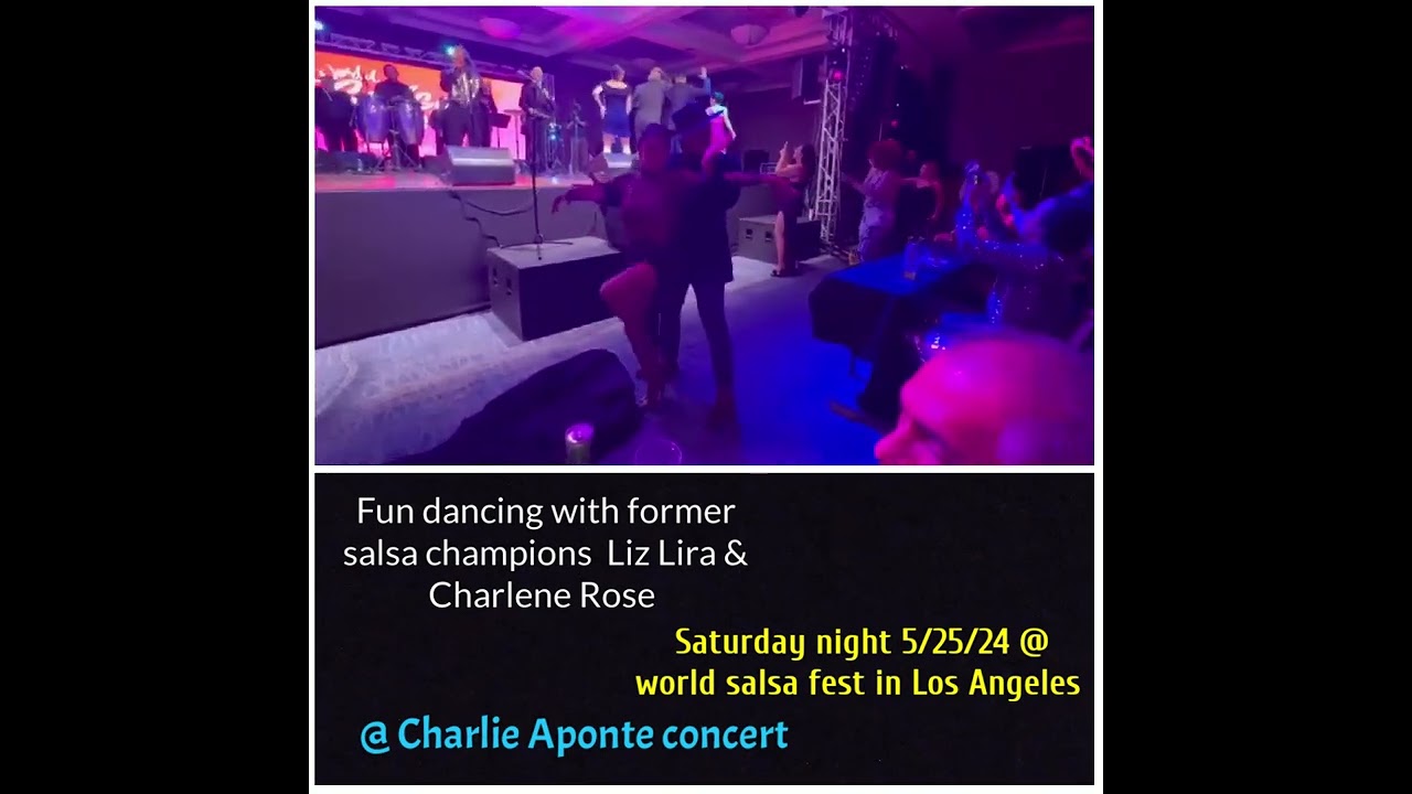 Dancing salsa with world champions Liz Lira & Charlene Rose @ annual world salsa fest in LA 5-25-24