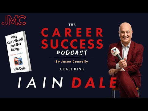 The Career Success Podcast w/ Jason Connolly & Iain Dale