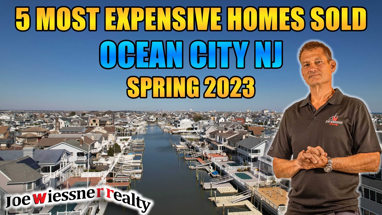Top 5 Most Expensive Homes Sold in Ocean City NJ Spring 2023 YouTube