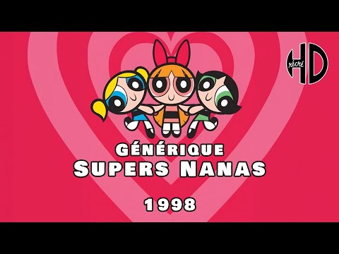 Générique des Supers Nanas (The Powerpuff Girls) - 1998 - HD