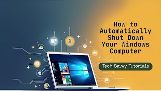 How To Automatically Shut Down Your Windows Computer