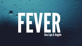 Fever - Dua Lipa & Angèle (Lyrics)