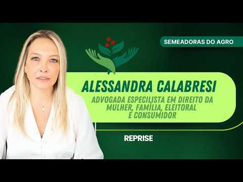 ALESSANDRA CALABRESI, ADVOGADA | SEMEADORAS DO AGRO